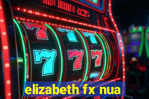 elizabeth fx nua